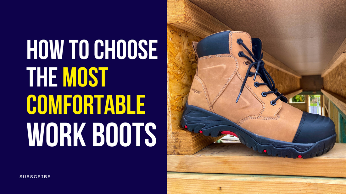 How to Choose the Most Comfortable Work Boots