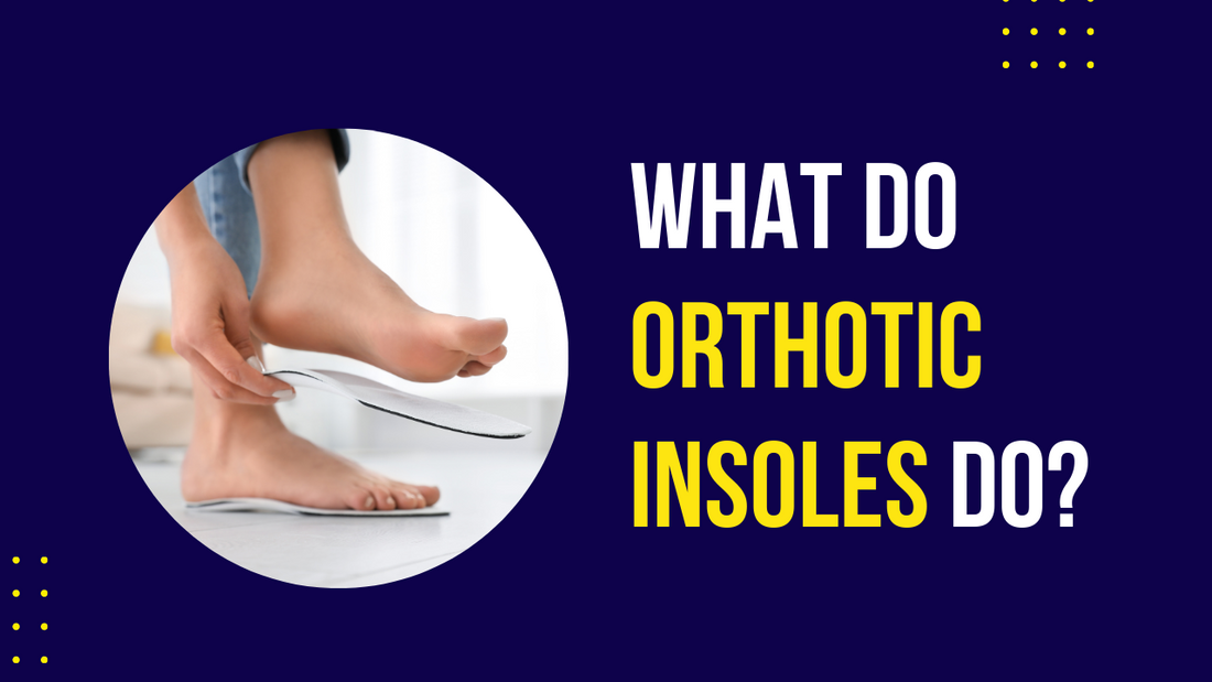 What Do Orthotics Do?