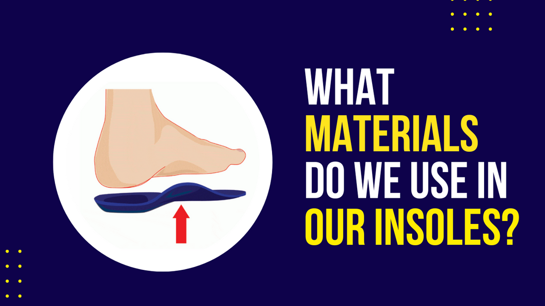 Orthotic Insoles: What Materials Do We Use?