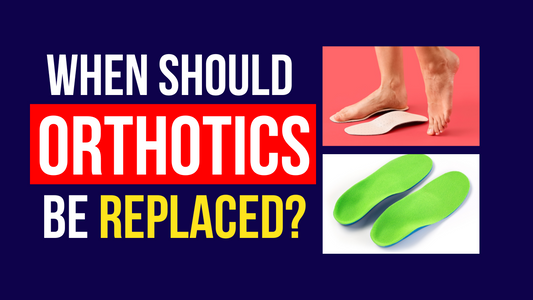 When Should Orthotics Be Replaced?