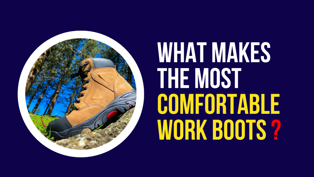 What Makes the Most Comfortable Work Boots in Australia?